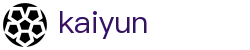 开云（Kaiyun）官方网站 - 官网登录入口